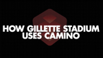 How Gillette Stadium Uses Camino