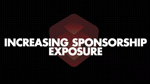 Increasing Sponsorship Exposure