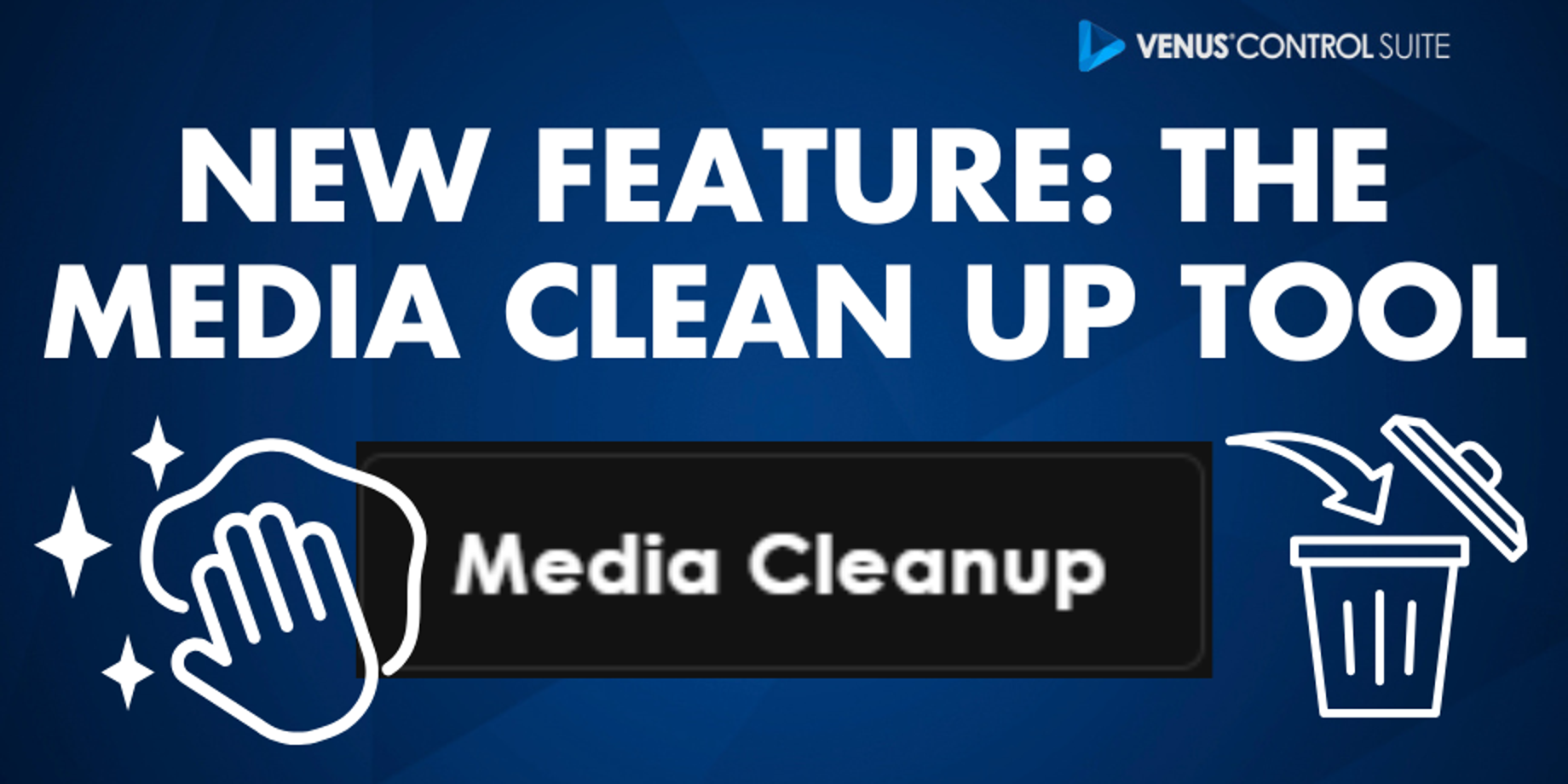 Content Clean Up Declutter your Workspace with the New Media Clean Up Tool